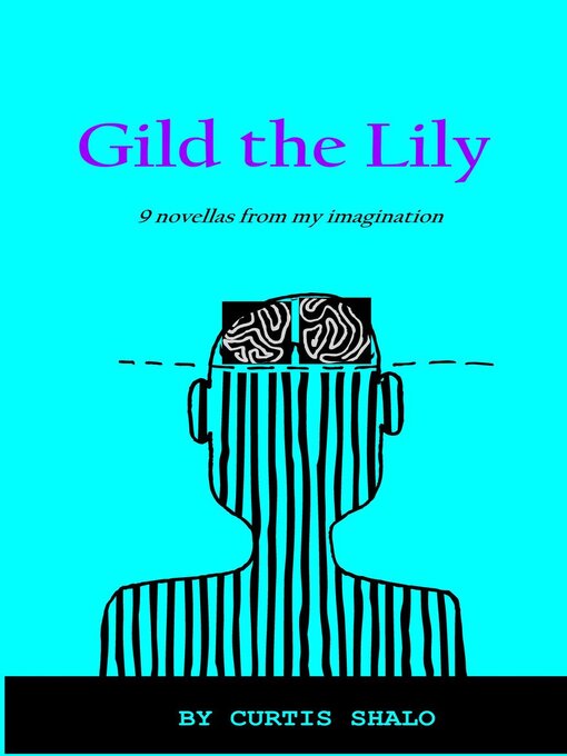 Title details for Gild the Lily by curtis shalo - Available